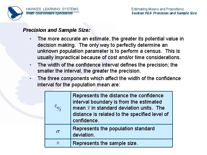 HAWKES LEARNING SYSTEMS math courseware specialists Estimating Means and Proportions Section 10. 6 Precision