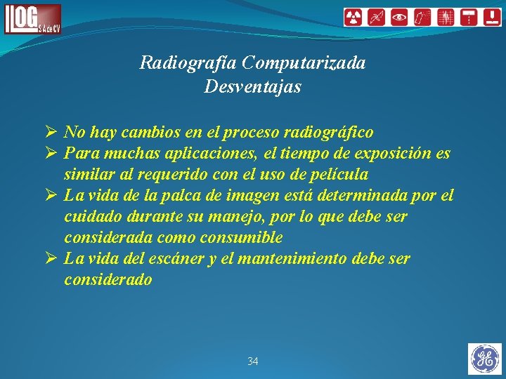 Radiografía Computarizada Desventajas Ø No hay cambios en el proceso radiográfico Ø Para muchas Radiografía Computarizada Desventajas Ø No hay cambios en el proceso radiográfico Ø Para muchas