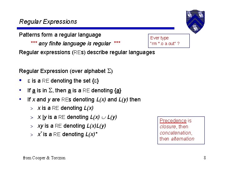 Regular Expressions Patterns form a regular language *** any finite language is regular ***