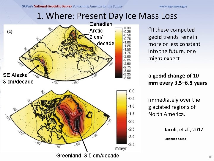 1. Where: Present Day Ice Mass Loss Canadian Arctic 2 cm/ decade “If these
