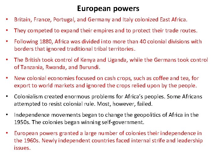 European powers • Britain, France, Portugal, and Germany and Italy colonized East Africa. •