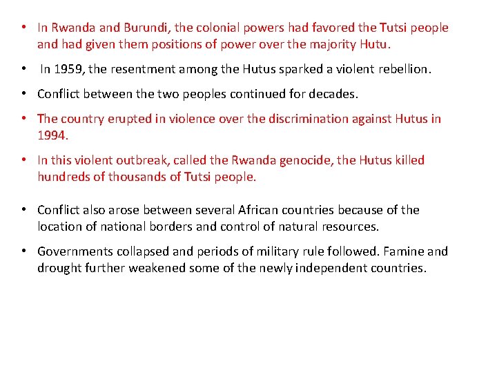  • In Rwanda and Burundi, the colonial powers had favored the Tutsi people