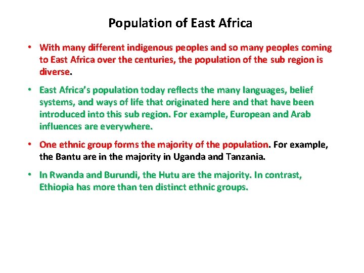 Population of East Africa • With many different indigenous peoples and so many peoples