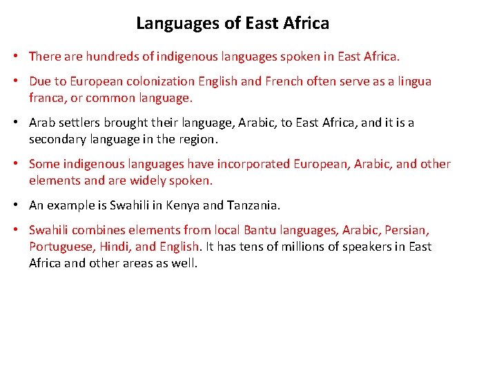 Languages of East Africa • There are hundreds of indigenous languages spoken in East