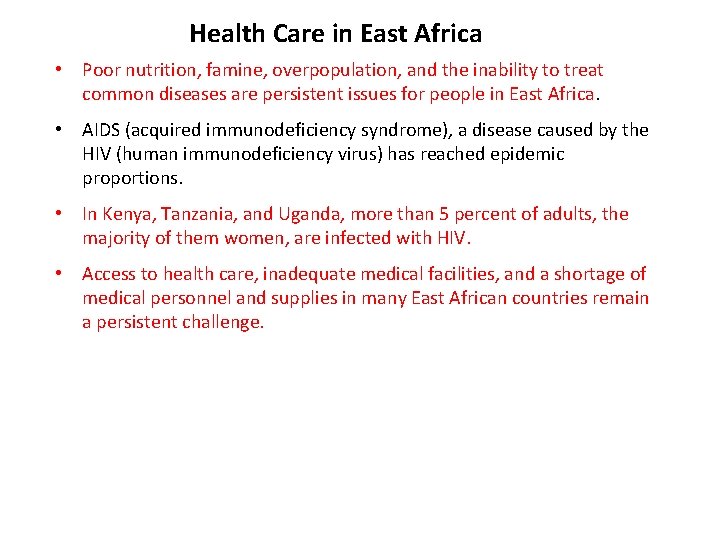 Health Care in East Africa • Poor nutrition, famine, overpopulation, and the inability to