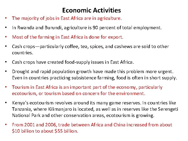 Economic Activities • The majority of jobs in East Africa are in agriculture. •