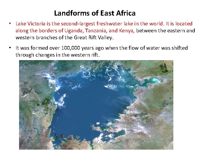 Landforms of East Africa • Lake Victoria is the second-largest freshwater lake in the