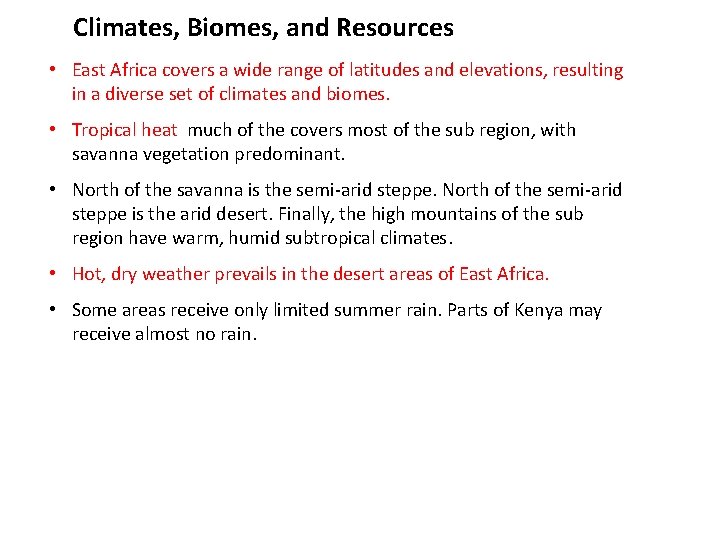 Climates, Biomes, and Resources • East Africa covers a wide range of latitudes and