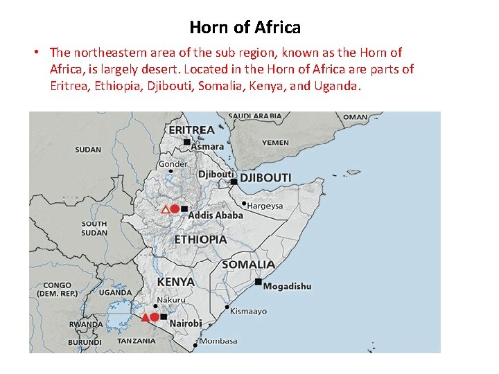 Horn of Africa • The northeastern area of the sub region, known as the