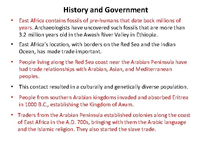 History and Government • East Africa contains fossils of pre-humans that date back millions