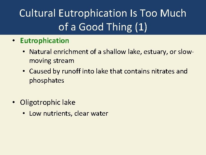 Cultural Eutrophication Is Too Much of a Good Thing (1) • Eutrophication • Natural