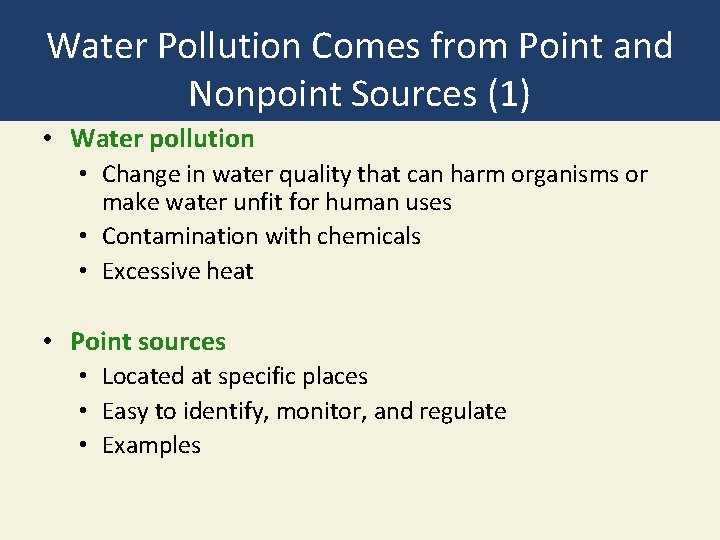 Water Pollution Comes from Point and Nonpoint Sources (1) • Water pollution • Change