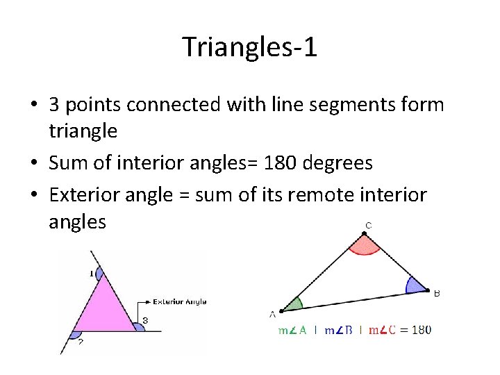 Triangles-1 • 3 points connected with line segments form triangle • Sum of interior