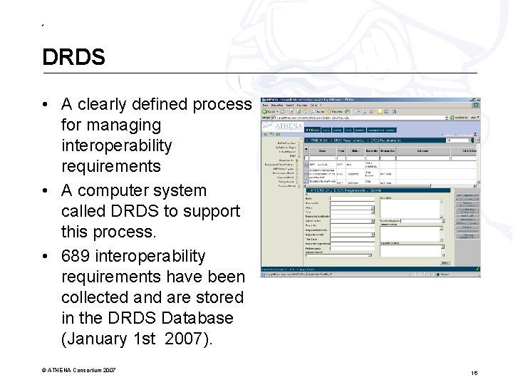 * DRDS • A clearly defined process for managing interoperability requirements • A computer