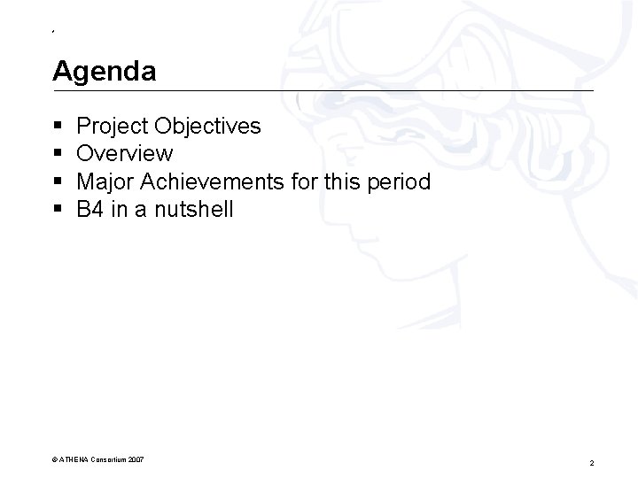 * Agenda § § Project Objectives Overview Major Achievements for this period B 4