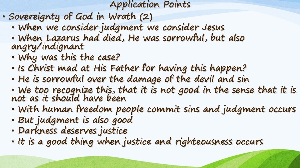 Application Points • Sovereignty of God in Wrath (2) • When we consider judgment