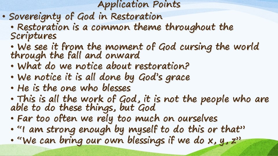 Application Points • Sovereignty of God in Restoration • Restoration is a common theme