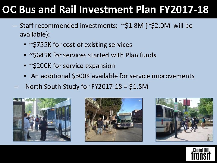 OC Bus and Rail Investment Plan FY 2017 -18 – Staff recommended investments: ~$1.