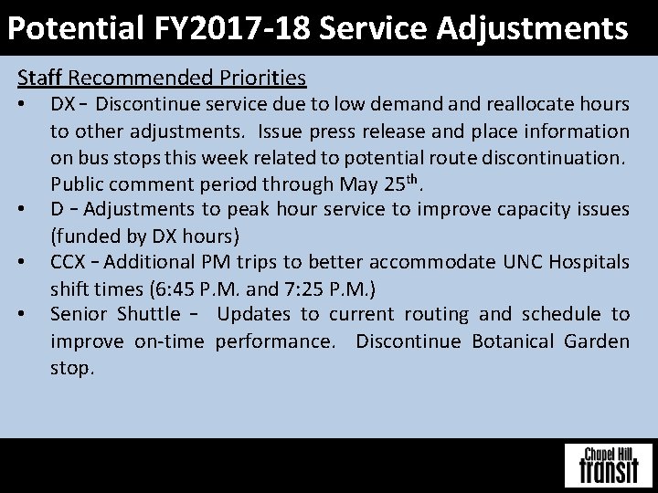 Potential FY 2017 -18 Service Adjustments Staff Recommended Priorities • • DX – Discontinue