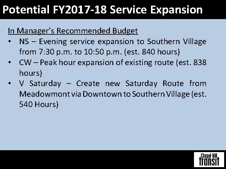 Potential FY 2017 -18 Service Expansion In Manager’s Recommended Budget • NS – Evening