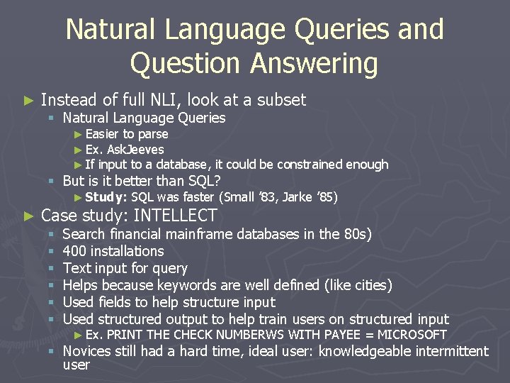Natural Language Queries and Question Answering ► Instead of full NLI, look at a