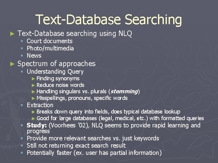 Text-Database Searching ► Text-Database searching using NLQ § § § ► Court documents Photo/multimedia