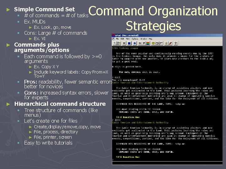 ► Simple Command Set Command Organization Strategies § # of commands = # of