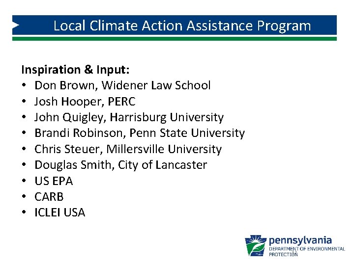 Local Climate Action Assistance Program Inspiration & Input: • Don Brown, Widener Law School
