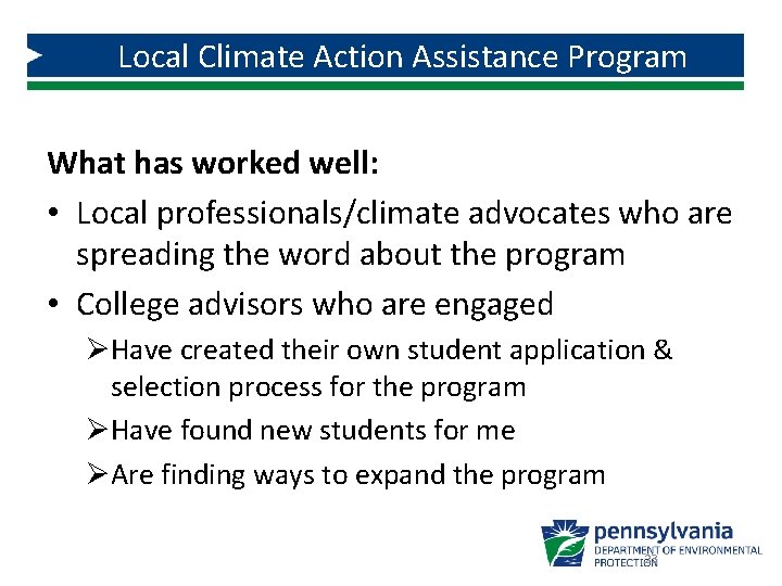Local Climate Action Assistance Program What has worked well: • Local professionals/climate advocates who