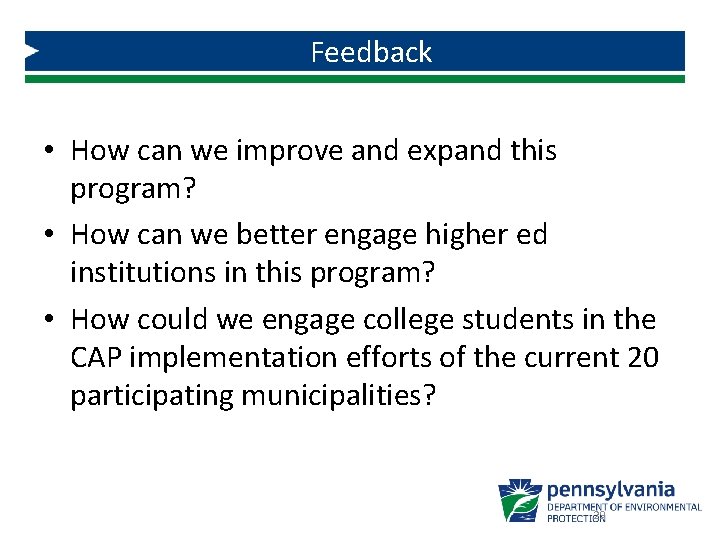 Feedback • How can we improve and expand this program? • How can we