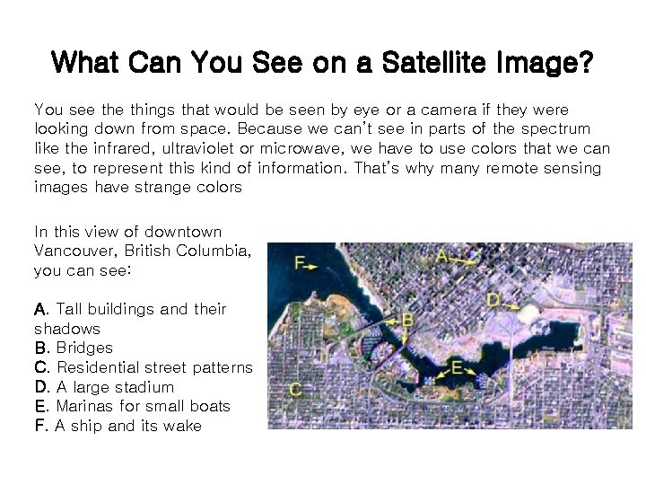 What Can You See on a Satellite Image? You see things that would be