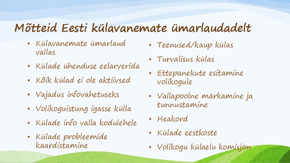 Mõtteid Eesti külavanemate ümarlaudadelt • Külavanemate ümarlaud vallas • Külade ühenduse eelarverida • Kõik