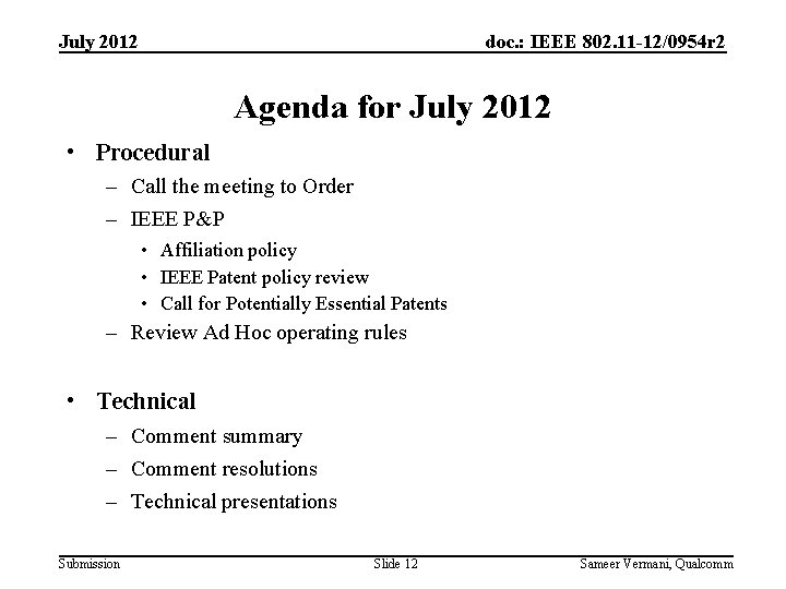 July 2012 doc. : IEEE 802. 11 -12/0954 r 2 Agenda for July 2012