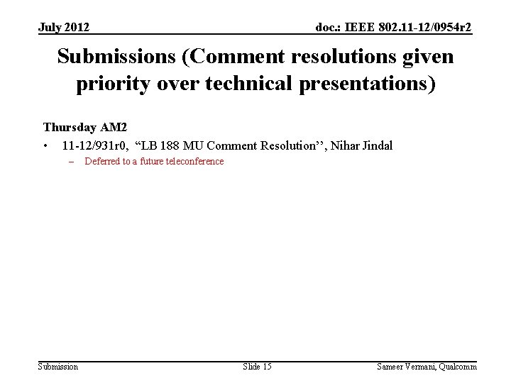 July 2012 doc. : IEEE 802. 11 -12/0954 r 2 Submissions (Comment resolutions given