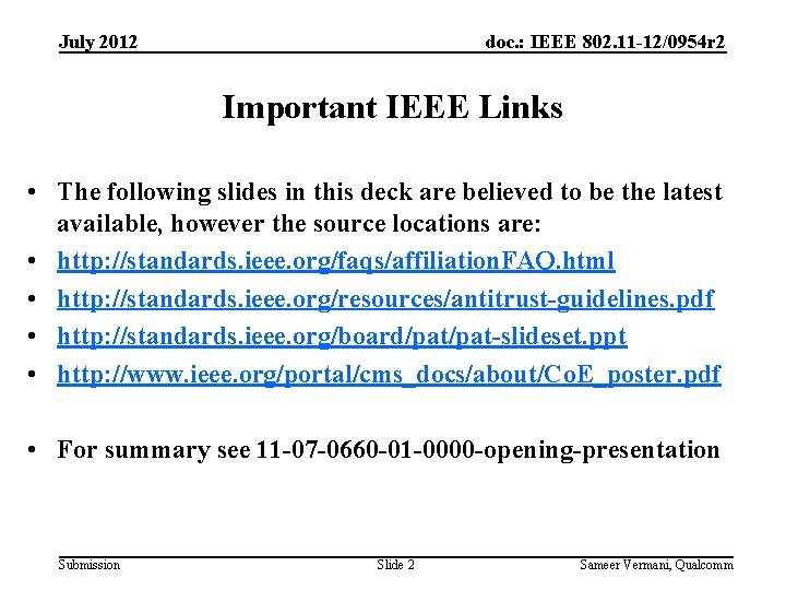 July 2012 doc. : IEEE 802. 11 -12/0954 r 2 Important IEEE Links •