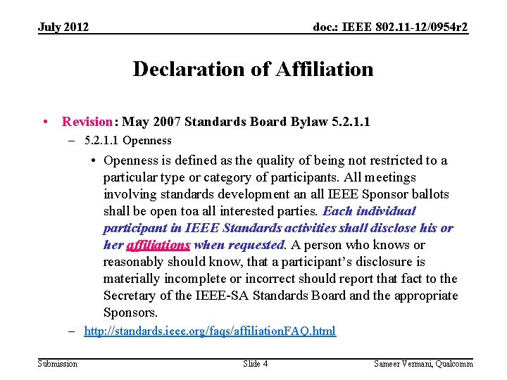 July 2012 doc. : IEEE 802. 11 -12/0954 r 2 Declaration of Affiliation •