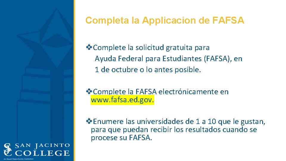 Completa la Applicacion de FAFSA v. Complete la solicitud gratuita para Ayuda Federal para