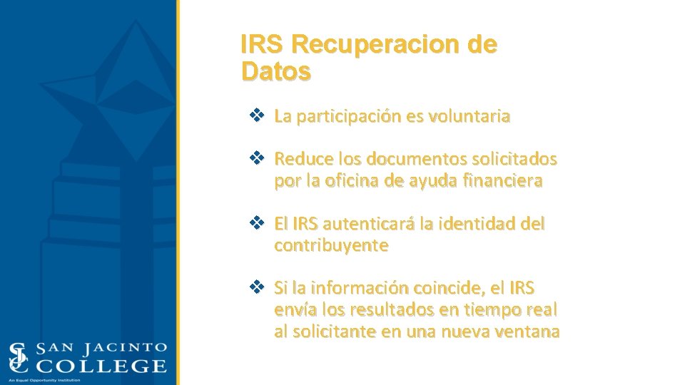 IRS Recuperacion de Datos v La participación es voluntaria v Reduce los documentos solicitados