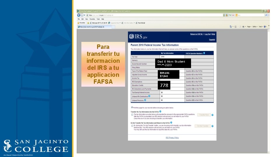 Para transferir tu informacion del IRS a tu applicacion FAFSA Dad & Mom Student