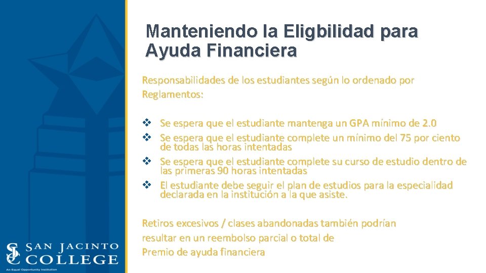 Manteniendo la Eligbilidad para Ayuda Financiera Responsabilidades de los estudiantes según lo ordenado por