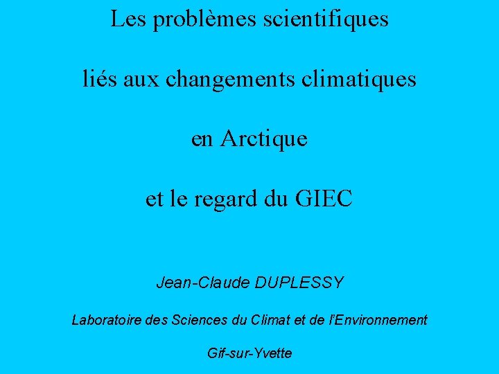 Les problèmes scientifiques liés aux changements climatiques en Arctique et le regard du GIEC