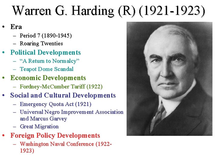 Warren G. Harding (R) (1921 -1923) • Era – Period 7 (1890 -1945) –