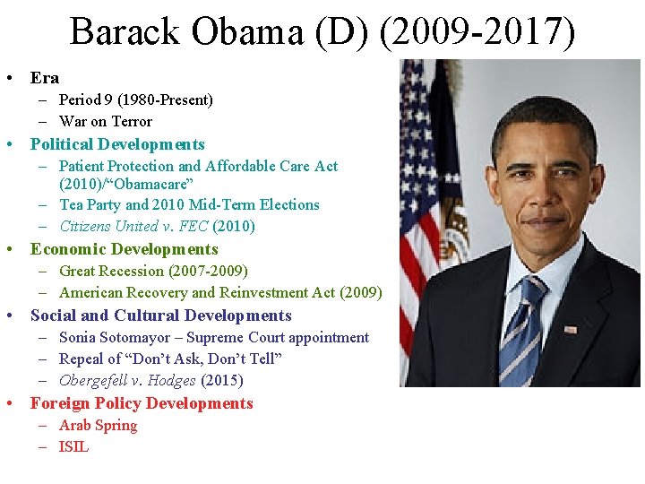 Barack Obama (D) (2009 -2017) • Era – Period 9 (1980 -Present) – War