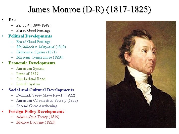 James Monroe (D-R) (1817 -1825) • Era – Period 4 (1800 -1848) – Era