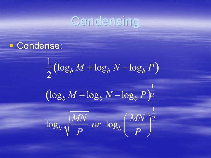 Condensing § Condense: 