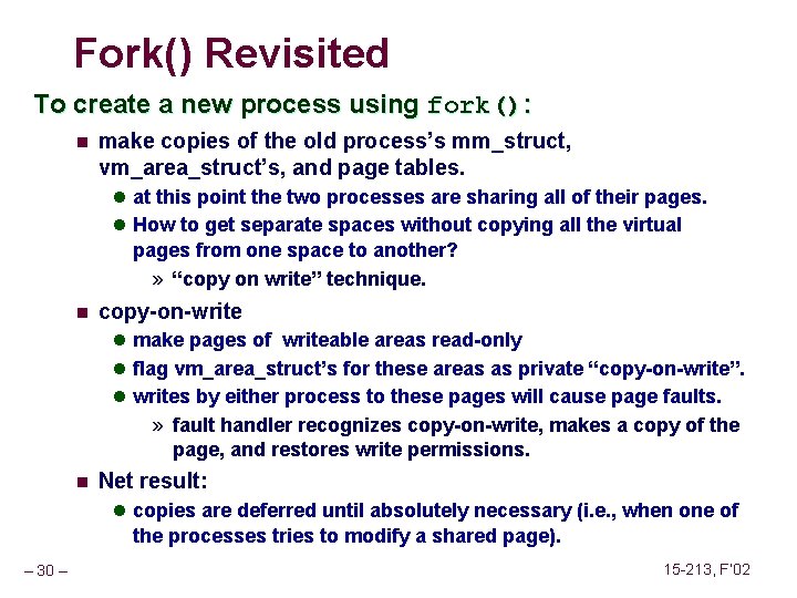 Fork() Revisited To create a new process using fork(): n make copies of the