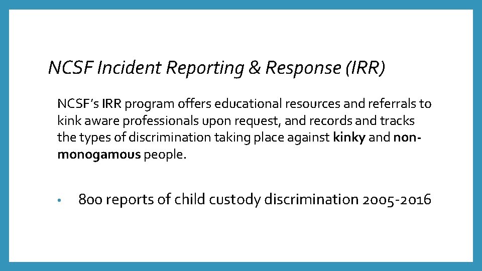 NCSF Incident Reporting & Response (IRR) NCSF’s IRR program offers educational resources and referrals