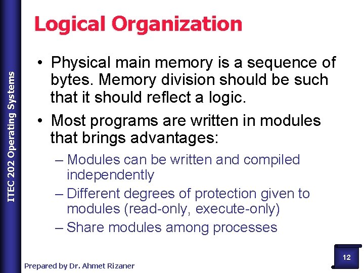 ITEC 202 Operating Systems Logical Organization • Physical main memory is a sequence of