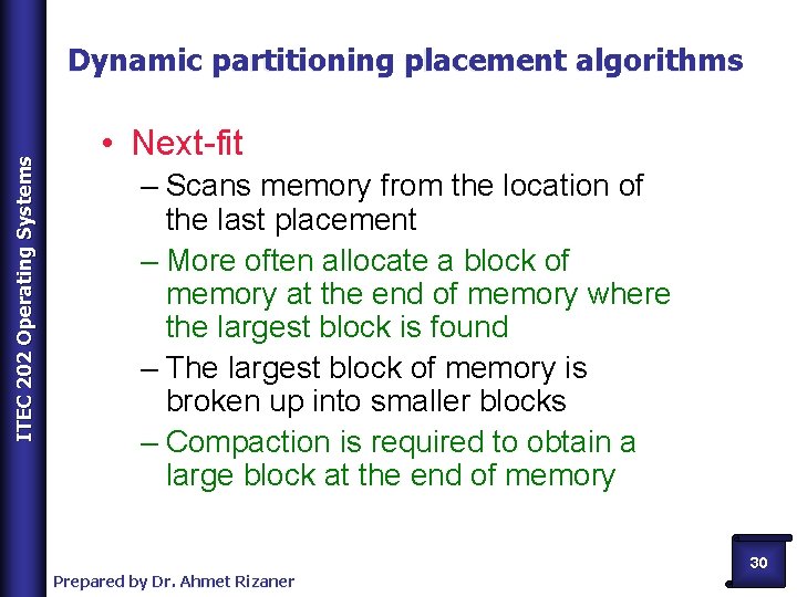 ITEC 202 Operating Systems Dynamic partitioning placement algorithms • Next-fit – Scans memory from