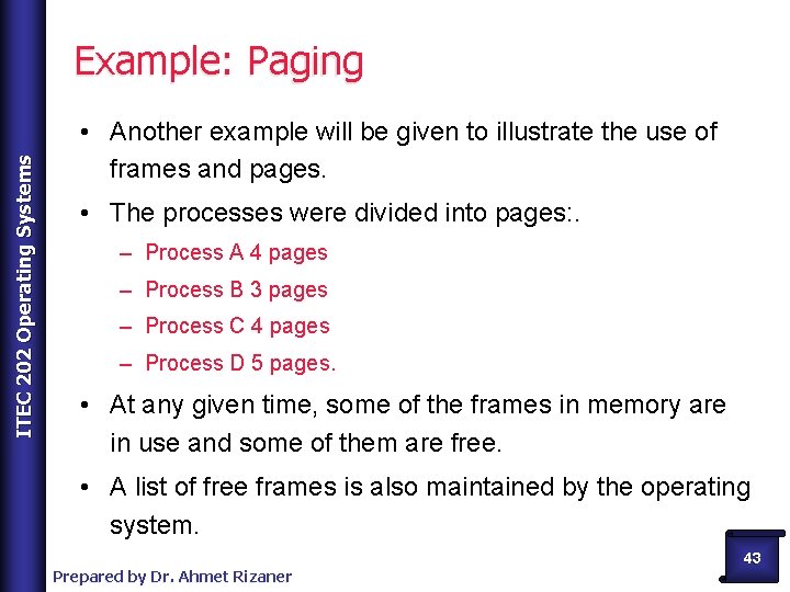 ITEC 202 Operating Systems Example: Paging • Another example will be given to illustrate
